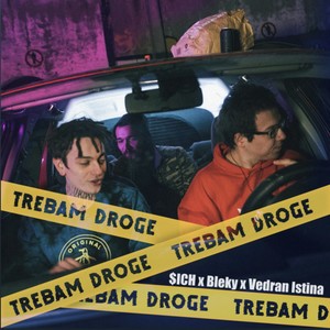 Trebam Droge (feat. $ICH & Vedran Istina) [Explicit]