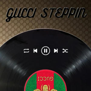 GUCCI STEPPIN (feat. BlkkMario) [Explicit]