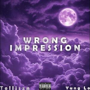 Wrong Impression (feat. Telliszn) (Explicit)