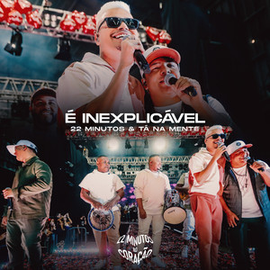 22 Minutos no Coração: É Inexplicável (Ao Vivo)