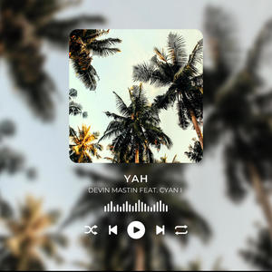 Yah (feat. Cyan I)