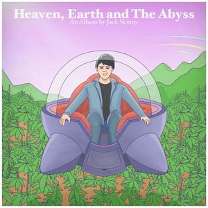 Heaven, Earth and The Abyss An Album by Jack Skinny (Explicit)