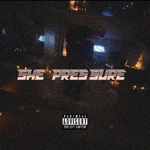 She Pressure (Explicit)