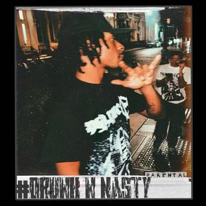 #DRUNK N NASTY (Explicit)