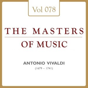 Antonio Vivaldi: Masters of Music, Vol. 78