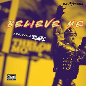 Believe Me (feat. D-Law) [Explicit]