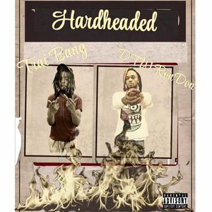 Hardheaded (feat. DTW Ron Don) (Explicit)