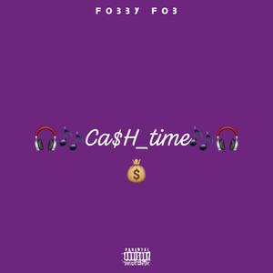 Cash Time (feat. Fobby Fob) [Explicit]