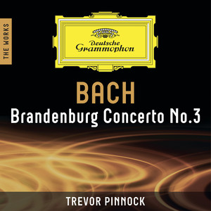 Brandenburg Concerto No. 3 in G Major, BWV 1048 - J.S. Bach: Brandenburg Concerto No. 3 in G Major, BWV 1048: I. [Allegro] (G大调第3号布兰登堡协奏曲，作品1048 - 第一乐章 （无速度指示）)