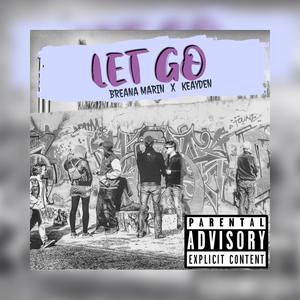 Let Go (feat. itsbreanamarin) [Explicit]