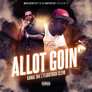 Allot Going (feat. Flight Risk Clevo) (Explicit)