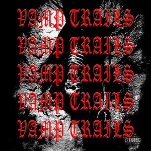 VAMP TRAILS (Explicit)