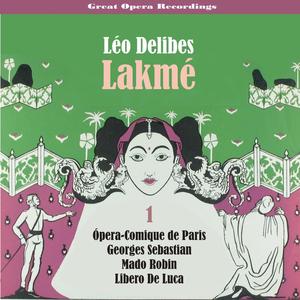 Delibes - Lakmé (Robin,De Luca,Sebastian) [1952], Volume 1