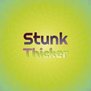 Stunk Thicker