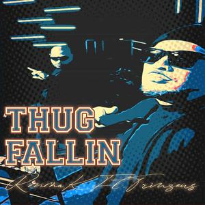 Thug Fallin (feat. TRINZEUS)