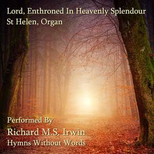 Lord, Enthroned In Heavenly Splendour - Saint Helen, Organ