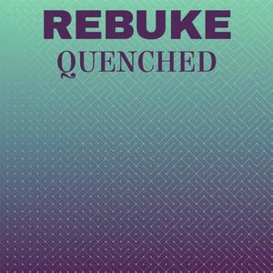 Rebuke Quenched
