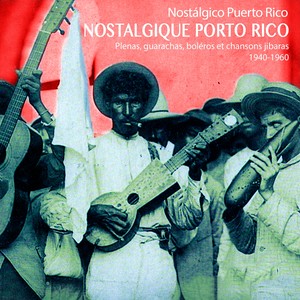 Nostalgique Porto Rico (Puerto Rican Roots: 1940-1960)