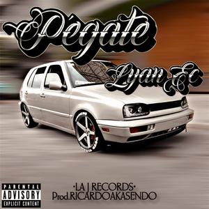 PÉGATE (feat. Lyan Ec) (Explicit)