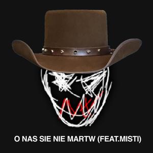 O Nas Się Nie Martw (feat. Misti)