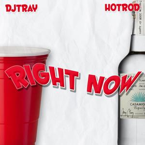 Right Now (feat. Hotrod) [Explicit]