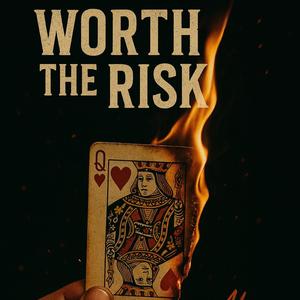 Worth the Risk (Explicit)