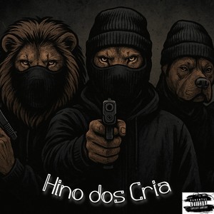 Hino dos Cria (Explicit)