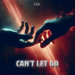 Can't Let Go