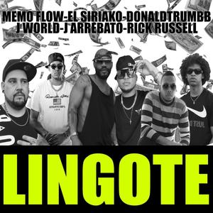 Lingote(feat. Memo Flow, Donald Trumbb, J World, J Arrebato & Rick Russell)