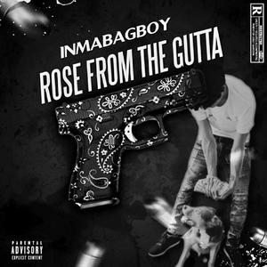 Rose From The Gutta (Explicit)