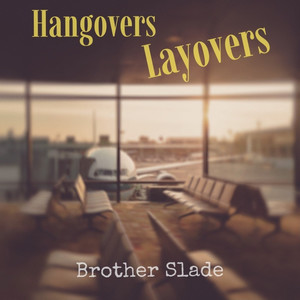 Hangovers Layovers