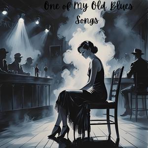 One of My Old Blues Songs