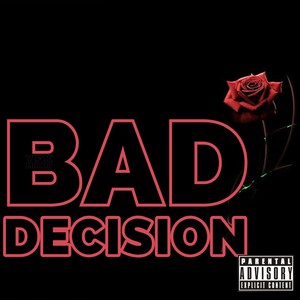 Bad Decision (Explicit)