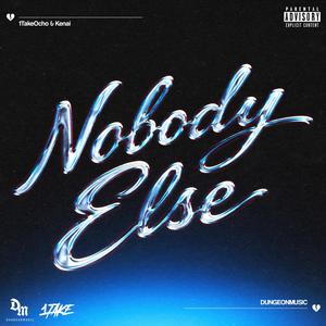 Nobody Else (Explicit)