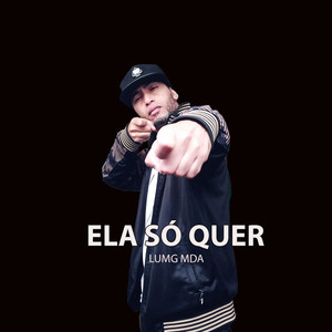 Ela Só Quer (Explicit)