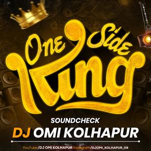 One Side King Hay Aamhi (DJ Omi Kolhapur)