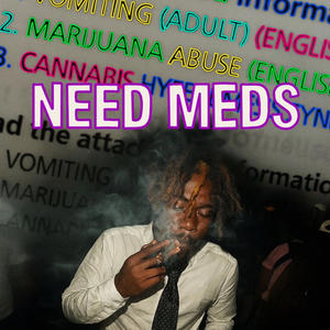 Need Meds (Explicit)