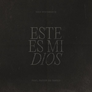 Eric Bustamante - Este Es Mi Dios