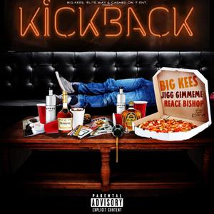 KickBack(feat. Big Kees & Reace Bishop) (Explicit)