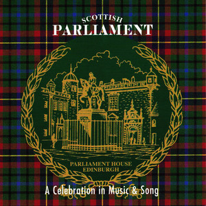 Scottish Parliament - A Celebration In Music & Song