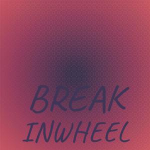 Break Inwheel