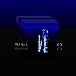 WANNA GO (Explicit)