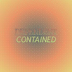 Dependent Contained