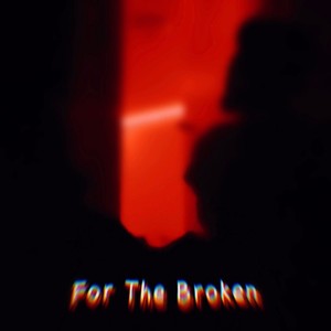 For The Broken