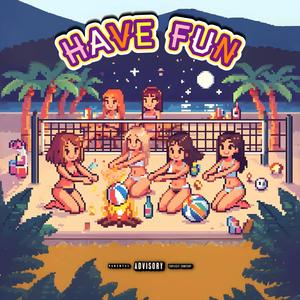 Have Fun (feat. Picazo) (Explicit)