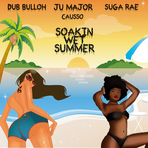 Soakin Wet Summer (Explicit)