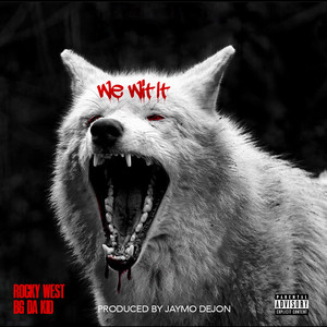 We Wit It (Explicit)