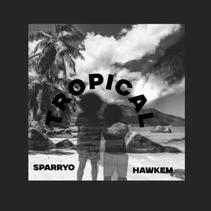 Tropical (feat. HawkEm) (Explicit)