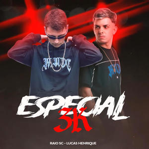MEGA ESPECIAL 3K (feat. DJ LUCAS HENRIQUE) (Explicit)
