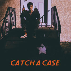 Catch A Case (Explicit)